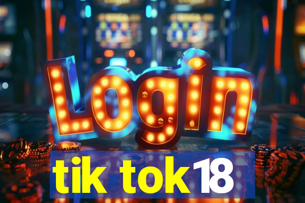 tik tok18